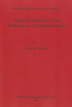 Paperback Maya Civilization at the Millennium: A Reseach Guide Book