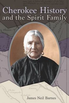 Paperback Cherokee History and the Spirit Family Book