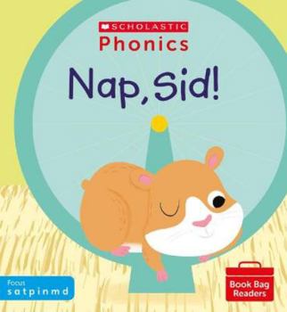 Paperback Scholastic Phonics for Little Wandle: Nap, Sid! (Set 1). Decodable phonic reader for Ages 4-6. Letters and Sounds Revised - Phase 2 (Phonics Book Bag Readers) Book