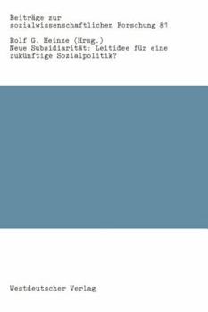 Neue Subsidiaritat: Leitidee Fur Eine Zukunftige Sozialpolitik?