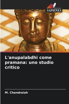 Paperback L'anupalabdhi come pramana: uno studio critico [Italian] Book