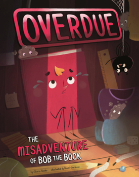 Overdue: The Misadventure of Bob the Book