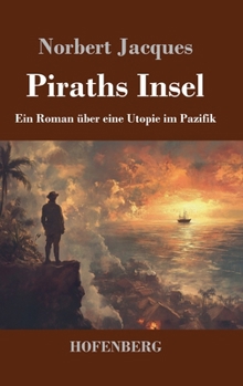 Piraths Insel: Ein Roman über eine Utopie im Pazifik (German Edition)