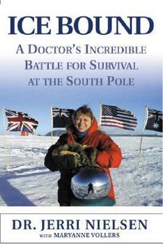 Hardcover Ice Bound: A Doctor's Incredible Battle for Survival at the South Pole Book