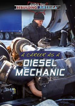 A Career as a Diesel Mechanic - Book  of the Jobs for Rebuilding America