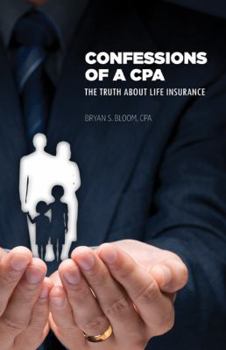 Paperback Confessions of a CPA: The Truth About Life Insurance Book