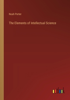 Paperback The Elements of Intellectual Science Book