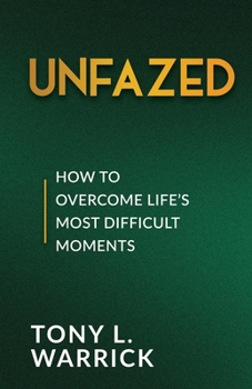 Paperback Unfazed: How to Overcome Life's Most Difficult Moments Book