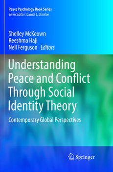 Paperback Understanding Peace and Conflict Through Social Identity Theory: Contemporary Global Perspectives Book
