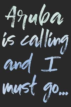 Paperback Aruba Is Calling and I Must Go Book