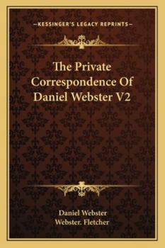 Paperback The Private Correspondence Of Daniel Webster V2 Book