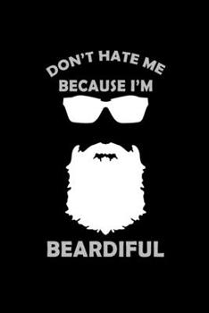 Paperback Don't Hate me because I'm Beardiful: 110 Game Sheets - Four in a Row Fun Blank Games - Soft Cover Book for Kids for Traveling & Summer Vacations - Min Book