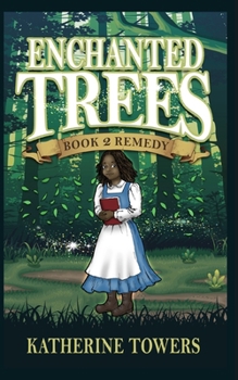 Paperback Enchanted Trees Book 2 Remedy: A Children's Fantasy Book