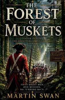 The Forests Of Muskets (The Frontier Company Trilogy)