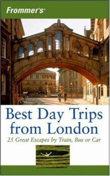 Paperback Frommer's Best Day Trips from London: 25 Great Escapes by Train, Bus or Car Book