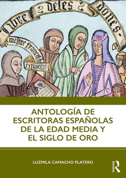 Paperback Antología de Escritoras Españolas de la Edad Media Y El Siglo de Oro Book