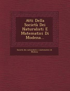 Paperback Atti Della Societa Dei Naturalisti E Matematici Di Modena... [Italian] Book