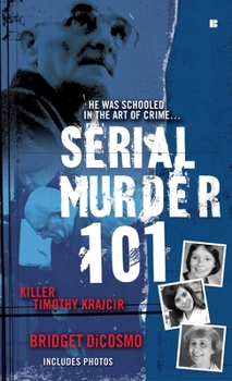 Mass Market Paperback Serial Murder 101: Killer Timothy Krajcir Book