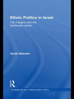 Paperback Ethnic Politics in Israel: The Margins and the Ashkenazi Centre Book