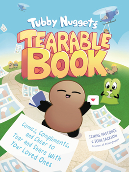 Paperback Tubby Nugget's Tearable Book: Comics, Compliments, and Cheer to Tear and Share with Your Loved Ones Book