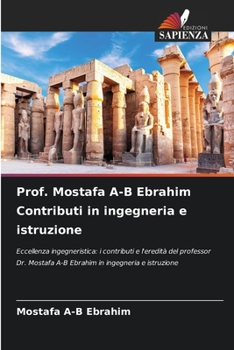 Prof. Mostafa A-B Ebrahim Contributi in ingegneria e istruzione (Italian Edition)