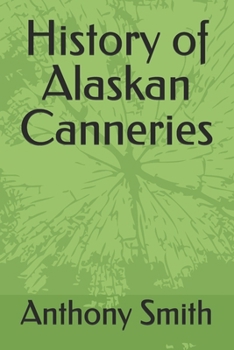 Paperback History of Alaskan Canneries Book