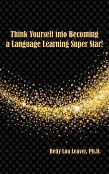 Paperback Think Yourself into Becoming a Language Learning Superstar Book