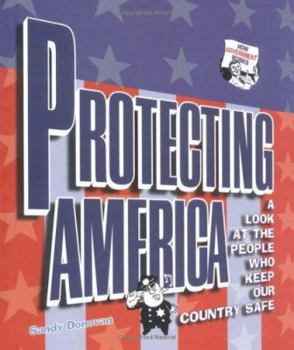 Hardcover Protecting America: A Look at the People Who Keep Our Country Safe Book