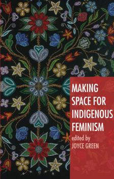 Paperback Making Space for Indigenous Feminism Book