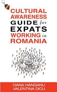 Paperback Cultural Awareness Guide For Expats Working in Romania Book