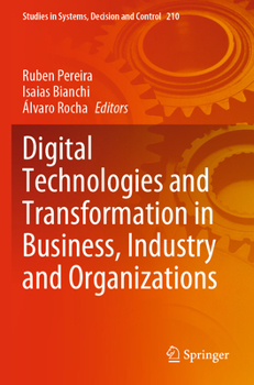 Paperback Digital Technologies and Transformation in Business, Industry and Organizations Book