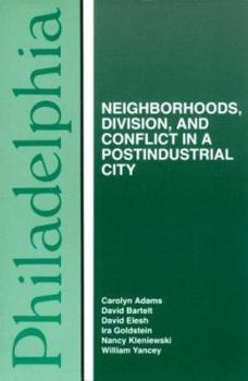 Philadelphia: Neighborhoods, Division, and Conflict in a Postindustrial City (Comparative American Cities) - Book  of the Comparative American Cities
