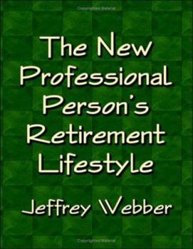 Paperback The New Professional Person's Retirement Lifestyle Book