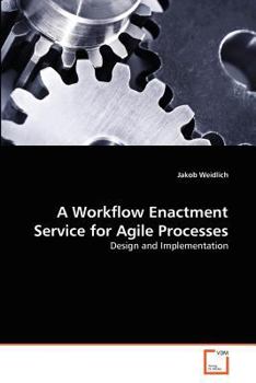 Paperback A Workflow Enactment Service for Agile Processes Book