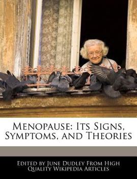 Menopause : Its Signs, Symptoms, and Theories