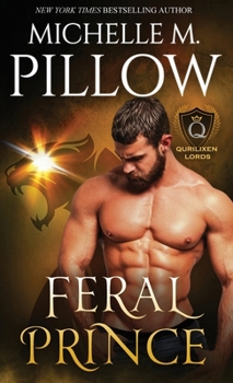 Feral Prince: A Qurilixen World Novel - Book #3 of the Qurilixen Lords
