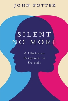 Paperback Silent No More: A Christian Response To Suicide Book