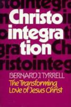 Paperback Christointegration: The Transforming Love of Jesus Christ Book