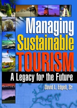 Hardcover Managing Sustainable Tourism: A Legacy for the Future Book