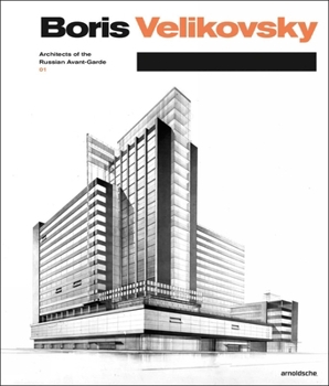 Boris Velikovsky: Architects of the Russian Avant-Garde 01
