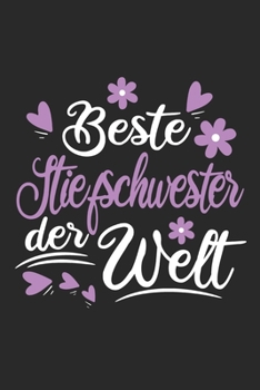 Beste Stiefschwester Der Welt: Schönes Süßes Beste Stiefschwester Der Welt Notizbuch | Planer | Tagebuch - DIN A5 - 120 Blanko Seiten - Lustiges ... Stolzen Stiefschwestern (German Edition)