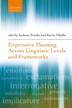 Hardcover Expressive Meaning Across Linguistic Levels and Frameworks Book