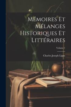 Paperback Mémoires Et Mélanges Historiques Et Littéraires; Volume 1 [French] Book