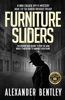 Furniture Sliders: A Max Calder Spy-Fi Mystery (The Bureau Archives Trilogy)