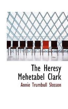 Paperback The Heresy Mehetabel Clark Book