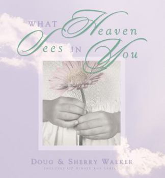 Hardcover What Heaven Sees in You Book