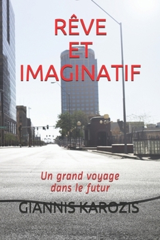 Paperback Rêve Et Imaginatif: Un grand voyage dans le futur [French] Book