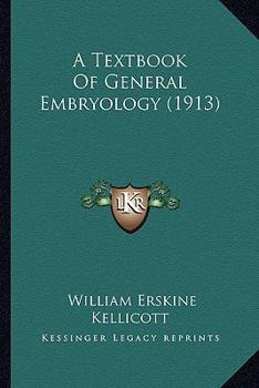 Paperback A Textbook Of General Embryology (1913) Book