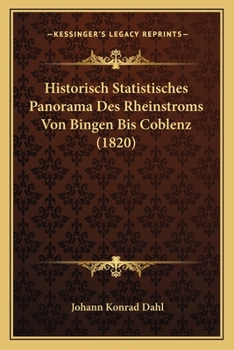 Paperback Historisch Statistisches Panorama Des Rheinstroms Von Bingen Bis Coblenz (1820) [German] Book