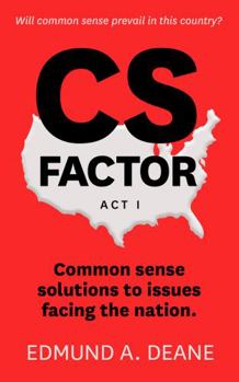 Paperback CS-Factor: Common sense solutions to issues facing this nation Book